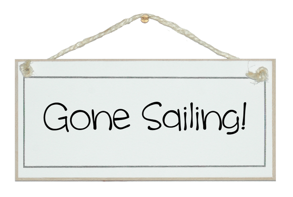 Gone Sailing!