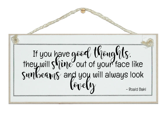 Good thoughts like sunbeams...