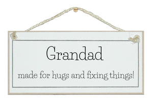 Grandad, hugs and fixing things Sign