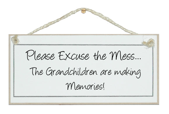 Grandchildren are making Memories...Humorous Sign