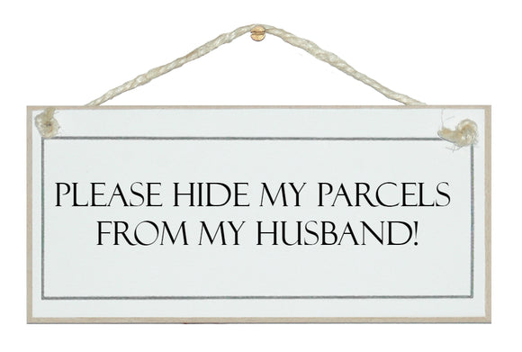 Hide my parcels...sign