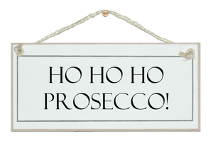 Ho Ho Ho Prosecco sign
