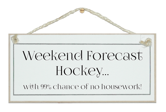 Weekend forecast...hockey...