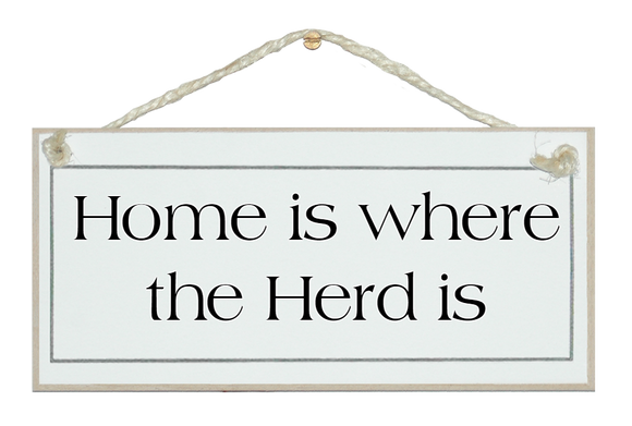 Home is where the herd is sign