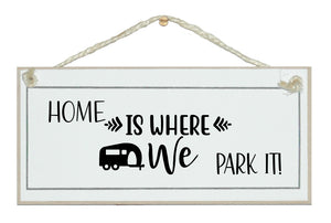 Home is where you park it sign