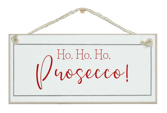 Ho Ho Ho Prosecco sign