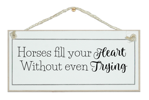 A horse fills your heart...sign