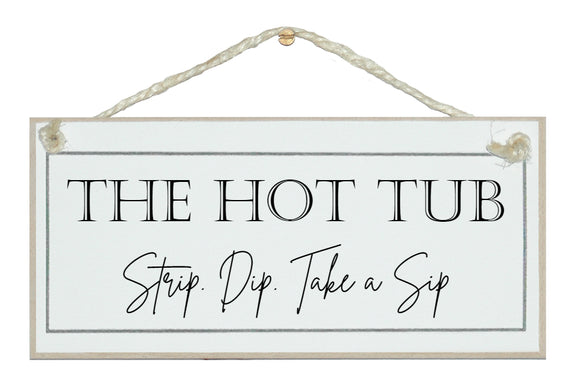 Hot Tub...take a sip Sign.
