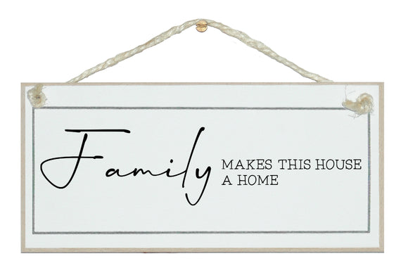 Family makes this house a home. 2023 sign