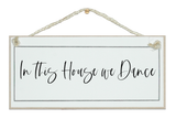 In this house we...dance/sing signs