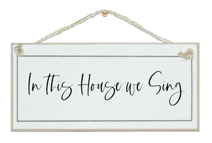 In this house we sing. Sign