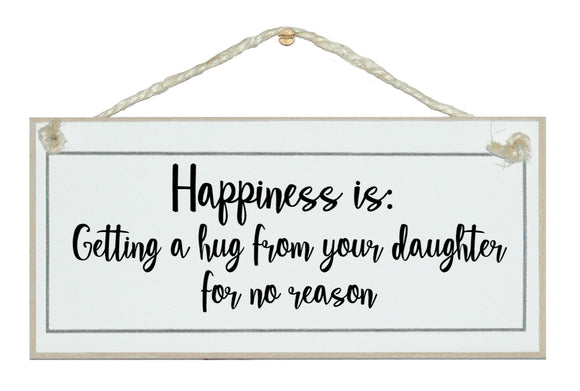 Happiness, hug from your daughter!