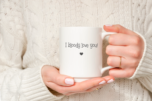 I bloody love you (small print) mug