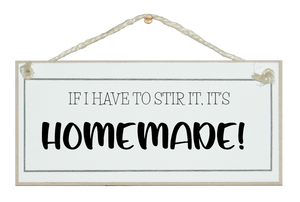 Stir it, it's homemade... Sign