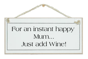 Instant Happy Mum, Just Add Wine!