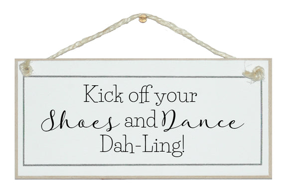Kick of your shoes...