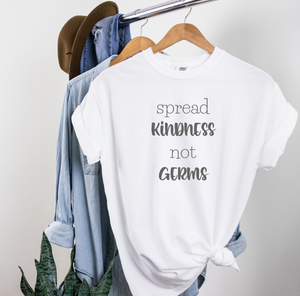 Spread kindness not  germs. T-Shirt
