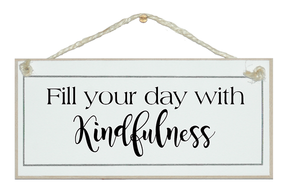 Fill your day, kindfulness