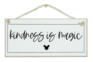 Kindness is magic. Disney Sign