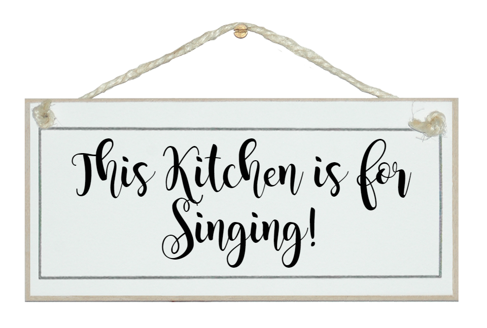 This Kitchen is for Singing. Sign – Crafty Clara