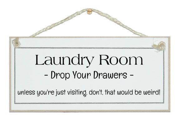 Laundry - drop your drawers!