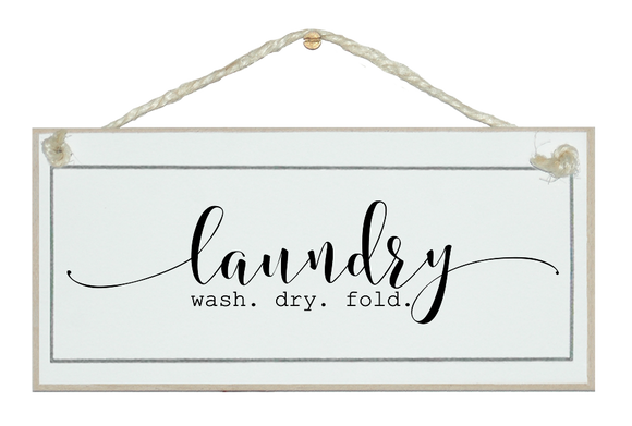 Laundry, wash dry fold. Sign.