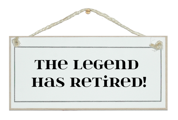 Legend has retired