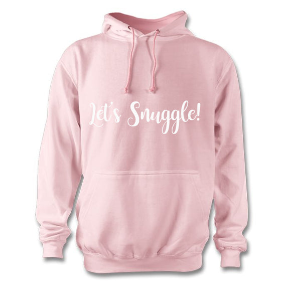 Let's snuggle hoodie