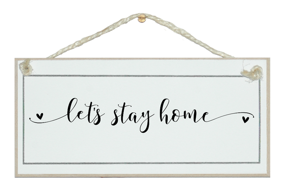 Let's stay home swirl style. Sign.