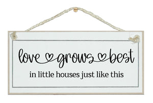 Love grows best in little houses...farmhouse style sign