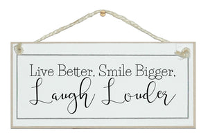Live better, laugh louder sign