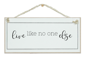 Live like no one else sign
