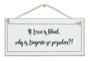 If love is blind...lingerie!
