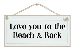Love you , beach and back!
