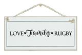 Love, Family....(Rugby) etc.