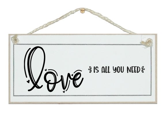 love is all you need. 2023. sign