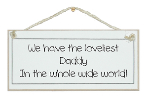 We have the loveliest Daddy...