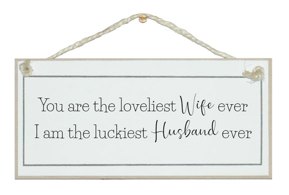 Loveliest wife, luckiest husband... Sign