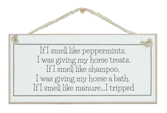 Smell like manure...I tripped! sign