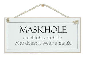 Maskhole....funny sign