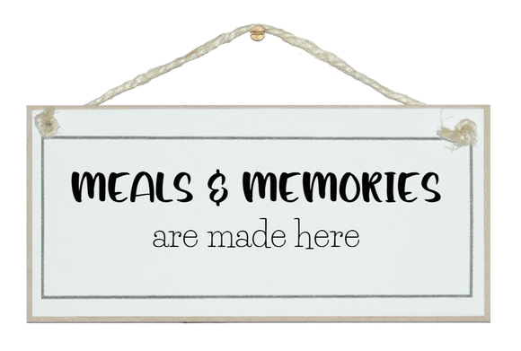Meals and Memories made here. Sign.