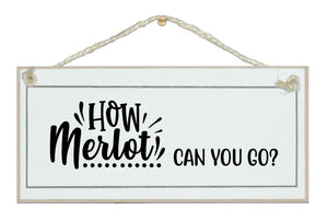 How Merlot can you go sign