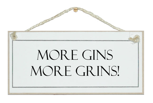 More Gins, more grins sign
