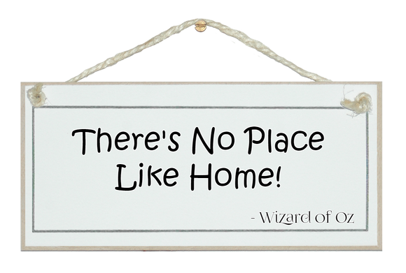 There's no place like home