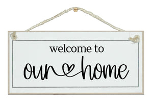 Welcome to our home...farmhouse style sign