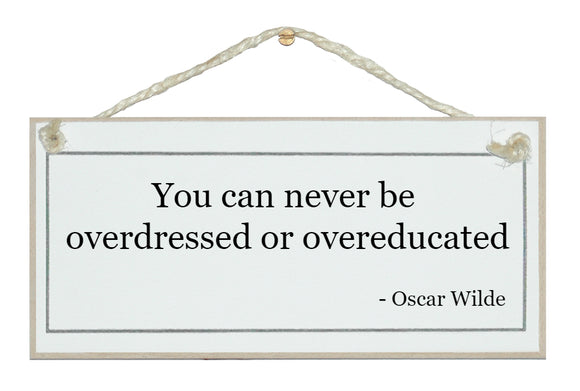 Can never be overdressed...
