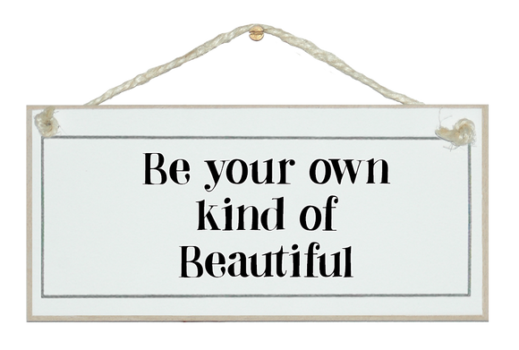 ..own kind of beautiful