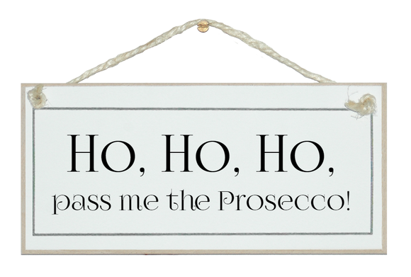 ...pass the Prosecco sign