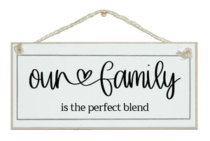 Our family, the perfect blend...farmhouse style sign