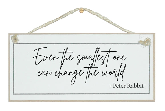 Change the world, Peter Rabbit Sign
